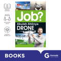 JOB? AKULAH AHLINYA DRONE