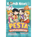 KOMIK NEXT G - PESTA PERSAHABATAN